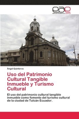 bokomslag Uso del Patrimonio Cultural Tangible Inmueble y Turismo Cultural