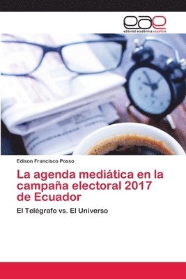 bokomslag La agenda mediatica en la campana electoral 2017 de Ecuador