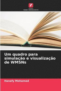 bokomslag Um quadro para simulação e visualização de WMSNs