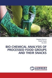 bokomslag Bio-Chemical Analysis of Processed Food Groups and Their Snacks