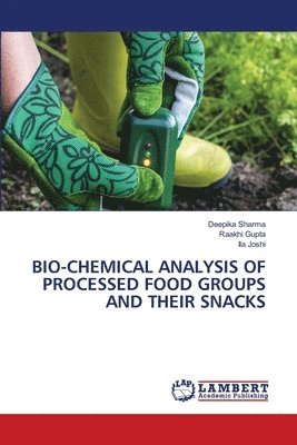 Bio-Chemical Analysis of Processed Food Groups and Their Snacks 1