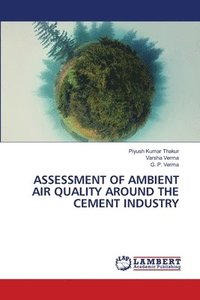 bokomslag Assessment of Ambient Air Quality Around the Cement Industry