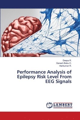 Performance Analysis of Epilepsy Risk Level From EEG Signals 1