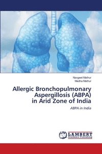 bokomslag Allergic Bronchopulmonary Aspergillosis (ABPA) in Arid Zone of India