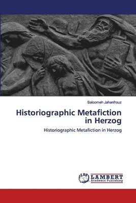 Historiographic Metafiction in Herzog 1