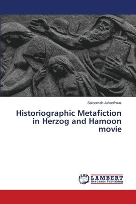 Historiographic Metafiction in Herzog and Hamoon movie 1