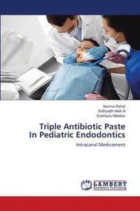 bokomslag Triple Antibiotic Paste In Pediatric Endodontics