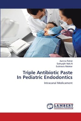 Triple Antibiotic Paste In Pediatric Endodontics 1