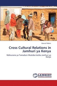 bokomslag Cross Cultural Relations in Jamhuri ya Kenya