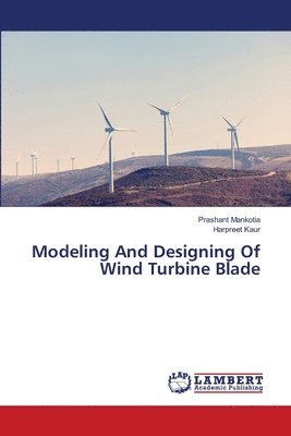 Modeling And Designing Of Wind Turbine Blade 1