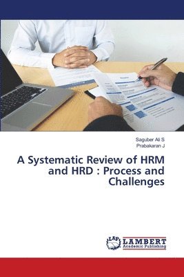 A Systematic Review of HRM and HRD 1