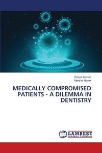 bokomslag Medically Compromised Patients - A Dilemma in Dentistry