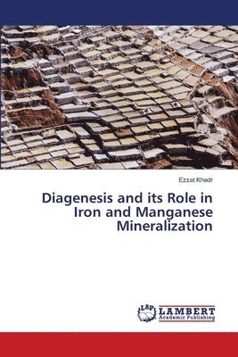 Diagenesis and its Role in Iron and Manganese Mineralization 1