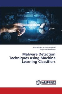 bokomslag Malware Detection Techniques using Machine Learning Classifiers