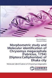 bokomslag Morphometric study and Molecular identification of Chrysomya megacephala (Fabricius, 1794) (Diptera