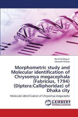 bokomslag Morphometric study and Molecular identification of Chrysomya megacephala (Fabricius, 1794) (Diptera