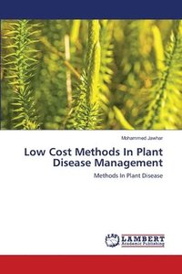 bokomslag Low Cost Methods In Plant Disease Management