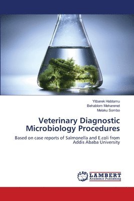 Yitbarek Habtamu, Behablom Meharenet, Melaku Sombo - Veterinary Diagnostic Microbiology Procedures, Häftad