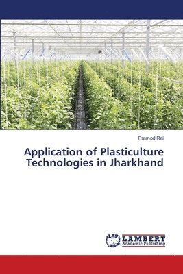 Application of Plasticulture Technologies in Jharkhand 1