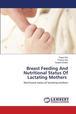 Breast Feeding And Nutritional Status Of Lactating Mothers 1