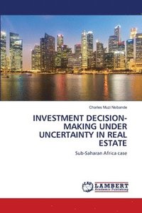 bokomslag Investment Decision-Making Under Uncertainty in Real Estate