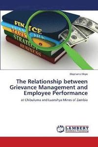 bokomslag The Relationship between Grievance Management and Employee Performance
