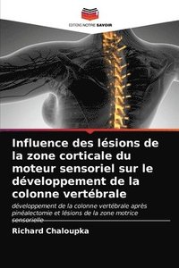 bokomslag Influence des lsions de la zone corticale du moteur sensoriel sur le dveloppement de la colonne vertbrale