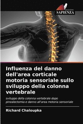 Influenza del danno dell'area corticale motoria sensoriale sullo sviluppo della colonna vertebrale 1