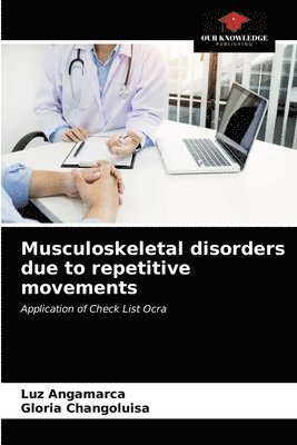 Musculoskeletal disorders due to repetitive movements 1