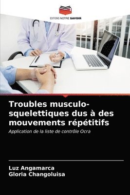 bokomslag Troubles musculo-squelettiques dus  des mouvements rptitifs