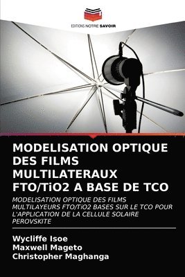 MODELISATION OPTIQUE DES FILMS MULTILATERAUX FTO/TiO2 A BASE DE TCO 1