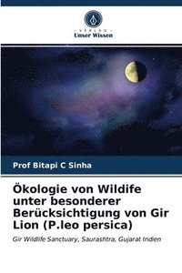 bokomslag kologie von Wildife unter besonderer Bercksichtigung von Gir Lion (P.leo persica)