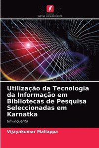 bokomslag Utilizacao da Tecnologia da Informacao em Bibliotecas de Pesquisa Seleccionadas em Karnatka