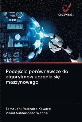 bokomslag Podej&#347;cie porwnawcze do algorytmw uczenia si&#281; maszynowego