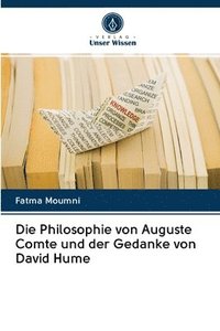 bokomslag Die Philosophie von Auguste Comte und der Gedanke von David Hume