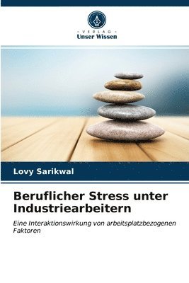 Beruflicher Stress unter Industriearbeitern 1