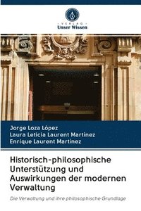 bokomslag Historisch-philosophische Untersttzung und Auswirkungen der modernen Verwaltung