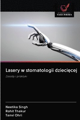Neetika Singh, Rohit Thakur, Tanvi Ohri - Lasery w stomatologii dziecięcej, Häftad