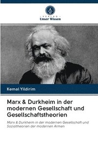 bokomslag Marx & Durkheim in der modernen Gesellschaft und Gesellschaftstheorien