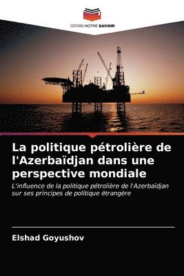 La politique ptrolire de l'Azerbadjan dans une perspective mondiale 1