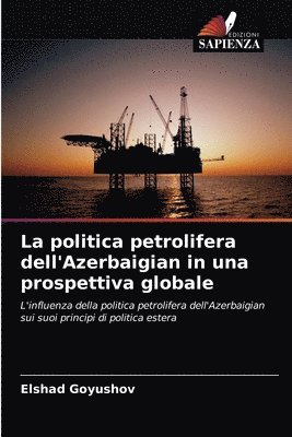 La politica petrolifera dell'Azerbaigian in una prospettiva globale 1