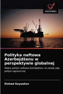 bokomslag Polityka naftowa Azerbejd&#380;anu w perspektywie globalnej