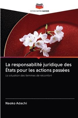 bokomslag La responsabilit juridique des tats pour les actions passes