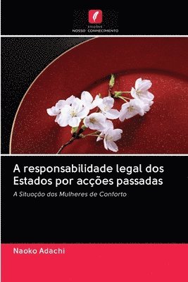 bokomslag A responsabilidade legal dos Estados por acções passadas