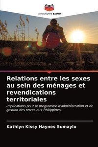 bokomslag Relations entre les sexes au sein des mnages et revendications territoriales