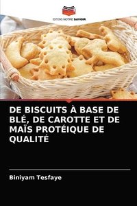 bokomslag de Biscuits  Base de Bl, de Carotte Et de Mas Protique de Qualit