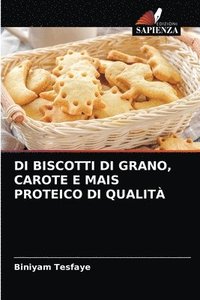 bokomslag Di Biscotti Di Grano, Carote E Mais Proteico Di Qualit