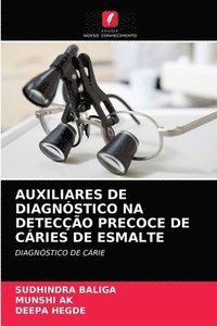 bokomslag Auxiliares de Diagnstico Na Deteco Precoce de Cries de Esmalte