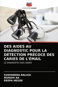 bokomslag Des Aides Au Diagnostic Pour La Dtection Prcoce Des Caries de l'mail