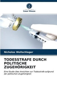 bokomslag Todesstrafe Durch Politische Zugehrigkeit